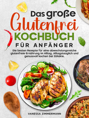 cover image of Das große Glutenfrei Kochbuch für Anfänger